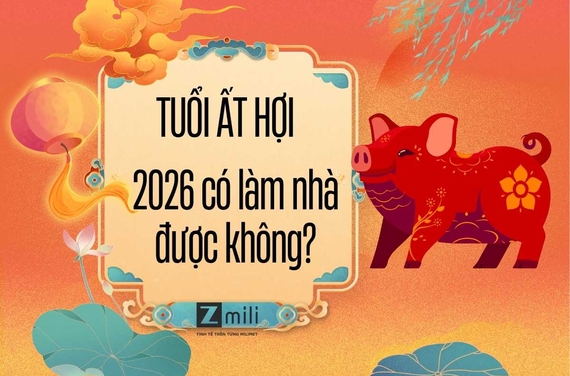 Tuổi Ất Hợi năm 2026 có làm nhà được không? Xem phong thủy chi tiết